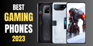 Gaming phones the best for mobile gaming in 2023